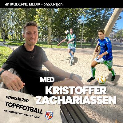 Episode 290 - i Budapest med Kristoffer Zachariassen - "Lillebror tjente 10 ganger mer enn meg"