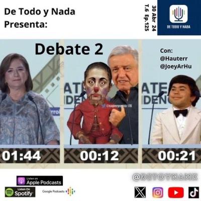 T6 E125 Debate 2