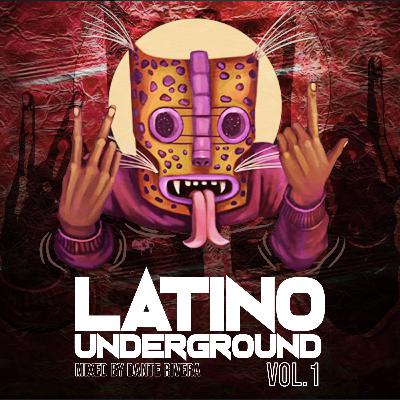 Latino Underground Vol 01