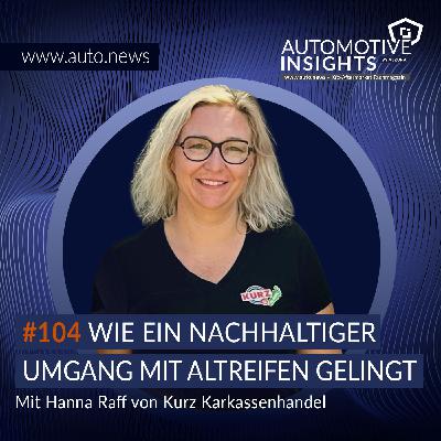 #104 – KW46 2025 – Wie ein nachhaltiger Umgang mit Altreifen gelingt – Mit Hanna Raff von Kurz Karkassenhandel #104 – KW46 2025 – Wie ein nachhaltiger Umgang mit Altreifen gelingt – Mit Hanna Raff von Kurz Karkassenhandel