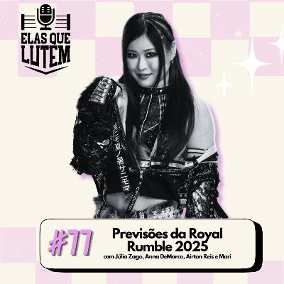 #77 Previsões da Royal Rumble 2025 #77 Previsões da Royal Rumble 2025