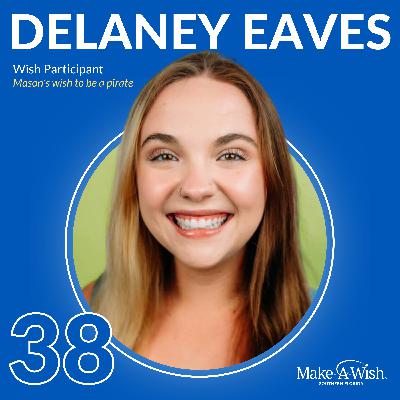 Ep 38 - Delaney Eaves - A Pirate's Life for Wish Kid Mason