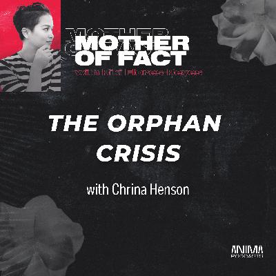 44: The Orphan Crisis