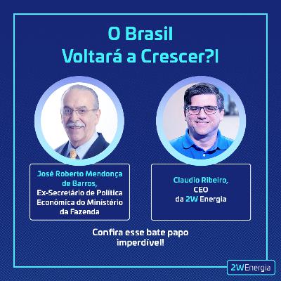 Episódio 06: O Brasil Voltará a Crescer?