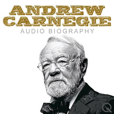 Andrew Carnegie - Audio Biography