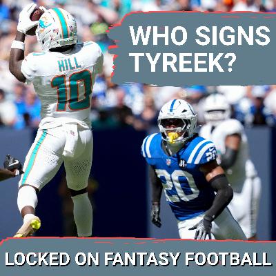 Tyreek HIll free from Dolphins, Mike Evans leaving Bucs? LATEST MUST-KNOW NFL fantasy news & notes