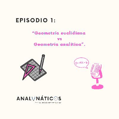 “Geometría euclidiana vs geometría analítica”