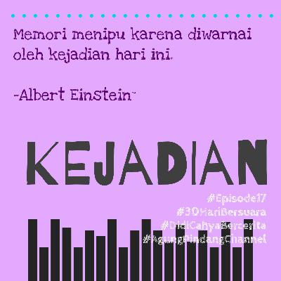 KEJADIAN #Episode17 #30HariBersuara #DidiCahyaBercerita #AgungPindangChannel KEJADIAN #Episode17 #30HariBersuara #DidiCahyaBercerita #AgungPindangChannel