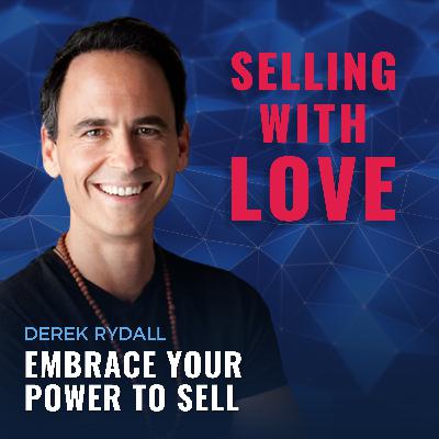 Embrace your Power to Sell - Derek Rydall