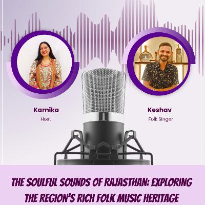 Keshav Sharma: The Soulful Sounds Of Rajasthan; Exploring The Region’s Rich Folk Music Heritage