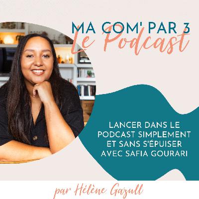 Lancer son podcast simplement et sans s'épuiser avec Safia Gourari  •° #130