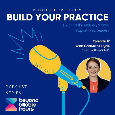 Build Your Practice Episode 17 with Catherine Hyde
