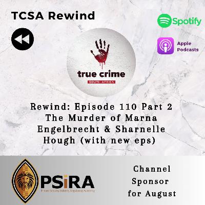 TCSA Rewind: Episode 110 Part 2 The Murder of Marna Engelbrecht & Sharnelle Hough (with new eps)