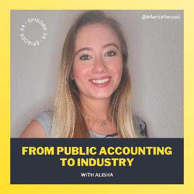 From Public Accounting to Industry with Alisha From Public Accounting to Industry with Alisha