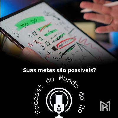 Suas metas são possíveis?