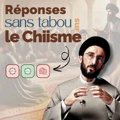 8 Questions sur le Chiisme, l’Amour Sunnite-Chiite, etc, Réflexion islamique Q&R #14