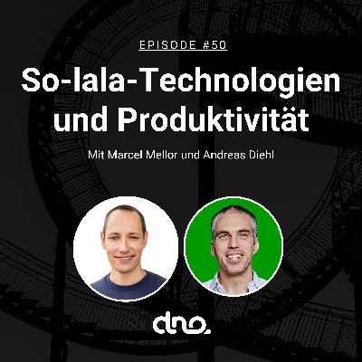 #50 So-lala-Technologien und Produktivität mit Marcel Mellor