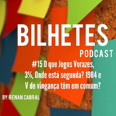 #15 O que Jogos Vorazes, 3%, Onde está segunda? 1984 e V de vingança têm em comum? #15 O que Jogos Vorazes, 3%, Onde está segunda? 1984 e V de vingança têm em comum?