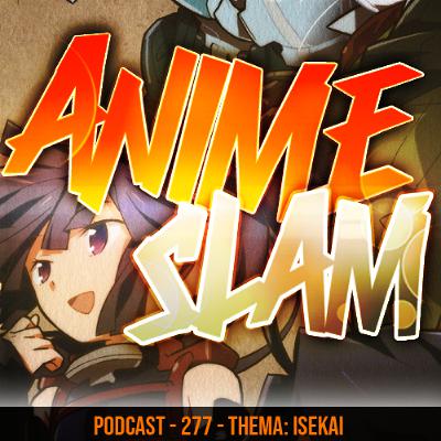 Podcast - 277 - Thema: Isekai (feat. Animespiegel) Podcast - 277 - Thema: Isekai (feat. Animespiegel)