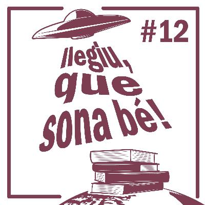 Episodi 12 - Llegiu, que sona bé!