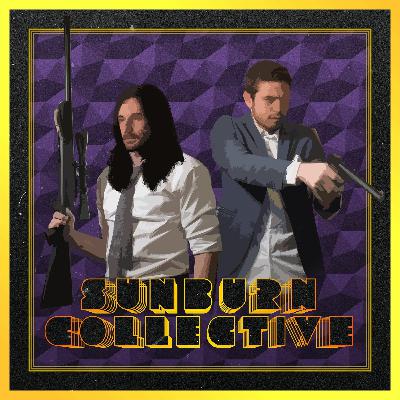 Sunburn Collective Ep. 61 - July 2022