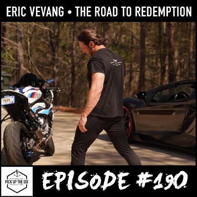 #190: Eric Vevang, the Road to Redemption