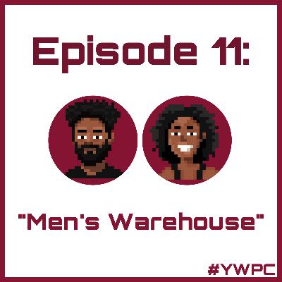 Episode 11: Men's Warehouse Episode 11: Men's Warehouse