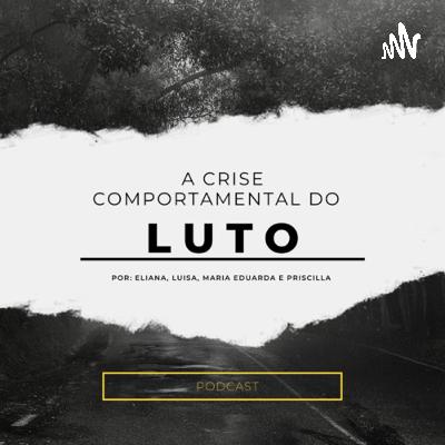 A CRISE COMPORTAMENTAL DO LUTO