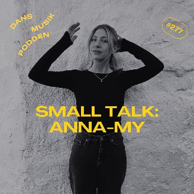 277. Small Talk: Anna-My