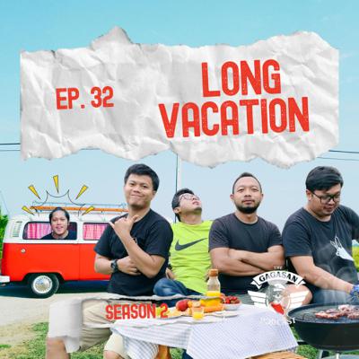 Eps 32 - Long Vacation