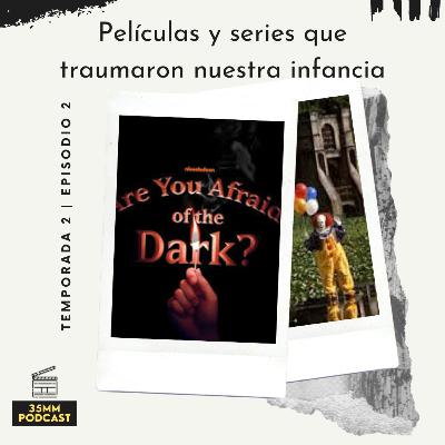T2E2 | Películas y series que traumaron nuestra infancia T2E2 | Películas y series que traumaron nuestra infancia