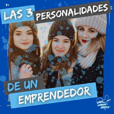 Las 3 PERSONALIDADES de un EMPRENDEDOR 😱 Café con Sabor a Éxito - T3 #005