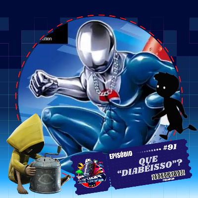 Episódio 91 - QueDiabéIsso