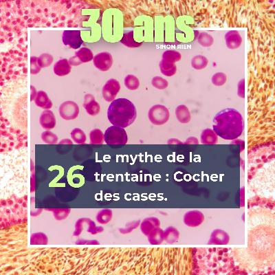 La newsletter de Février - Le mythe de la trentaine : Cocher des cases.