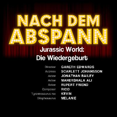 NDA #155 - Jurassic World: Die Wiedergeburt NDA #155 - Jurassic World: Die Wiedergeburt