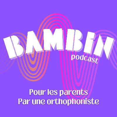 BAMBIN podcast, c'est quoi ?