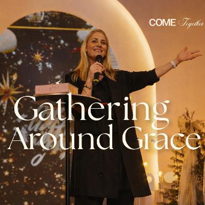 Gathering Around Grace - Tes Jahnig (Come Together Series)