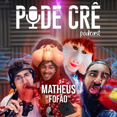 Pode Crê Podcast #4 - Matheus "Fofão" Pode Crê Podcast #4 - Matheus "Fofão"