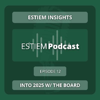 ESTIEM Insights | Into 2025 w/ The Board