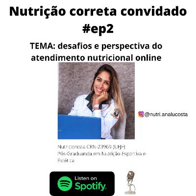 TEMA: desafios e perspectiva do atendimento nutricional online #ep2 TEMA: desafios e perspectiva do atendimento nutricional online #ep2