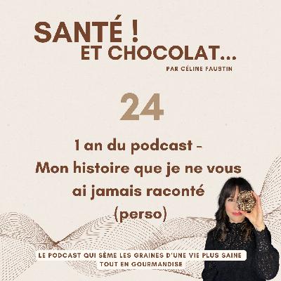 24 - 1 an du podcast - Mon histoire que je ne vous ai jamais raconté (perso)