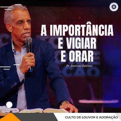 A IMPORTÂNCIA DE VIGIAR E ORAR