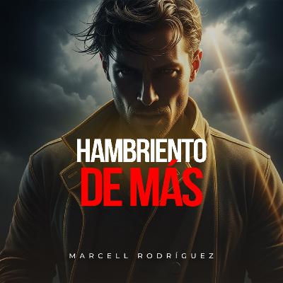 25 Hambriento de más - Marcell Rodriguez