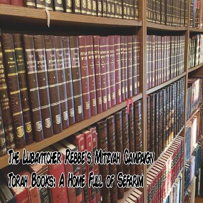 The Mitzvah Campaign of Torah Books: A Home Full of Sefarim The Mitzvah Campaign of Torah Books: A Home Full of Sefarim