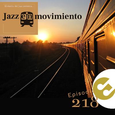 Episodio 218 - #jazzenmovimiento Episodio 218 - #jazzenmovimiento