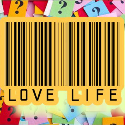 LOVE LIFE?
