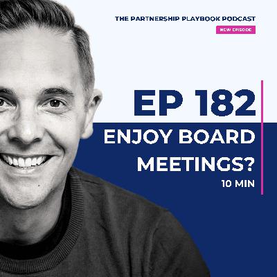 182. How to manage your board before your board starts managing you 182. How to manage your board before your board starts managing you