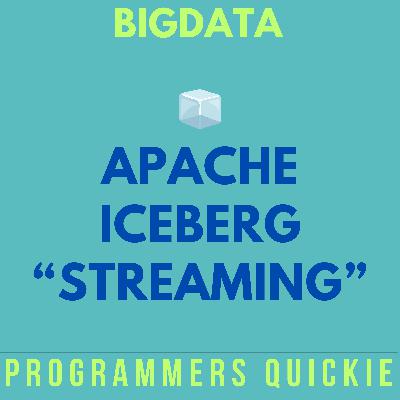 🧊 BigData - Apache Iceberg and Streaming