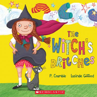 The Witch’s Britches. Written by P. Crumble and illustrated by Lucinda Gifford.