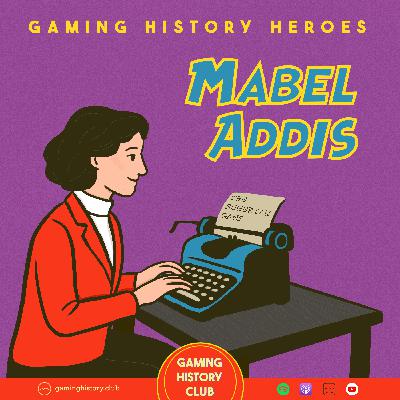 Gaming History Heroes: Mabel Addis